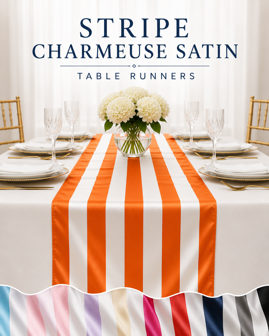 A table runner with bold vertical orange and white stripes displayed on a white tablecloth, with a vase of white flowers in the center and place settings along the table. The text 'STRIPED CHARMeuse SATIN TABLE RUNNERS' appears at the top, and a folded section of the satin fabric showing additional stripe colors is visible at the bottom.